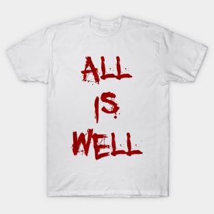 All is well T-Shirt